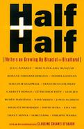 Half and Half Writers on Growing Up Biracial and Bicultural cover