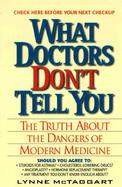 What Doctors Don't Tell You The Truth About the Dangers of Modern Medicine cover