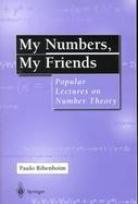 My Numbers, My Friends Popular Lectures on Number Theory cover