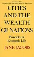 Cities and the Wealth of Nations Principles of Economic Life cover