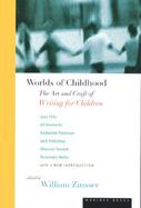 Worlds of Childhood The Art and Craft of Writing for Children cover