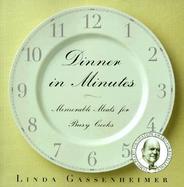 Dinner in Minutes Memorable Meals for Busy Cooks cover