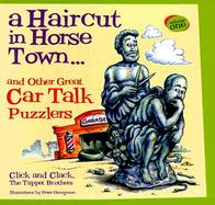 A Haircut in Horse Town...: And Other Great Car Talk Puzzlers cover