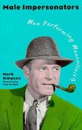 Male Impersonators Men Performing Masculinity cover