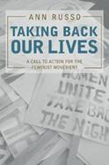 Taking Back Our Lives A Call to Action for the Feminist Movement cover