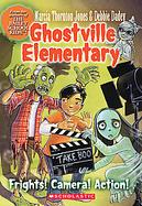 Ghostville Elementary Frights! Camera! Action! cover