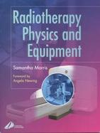 Radiotherapy Physics and Equipment cover