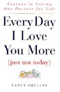 Every Day I Love You More: Just Not Today cover