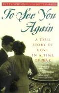 To See You Again A True Story of Love in a Time of War cover