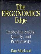 The Ergonomics Edge Improving Safety, Quality, and Productivity cover