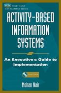 Activity-Based Information Systems An Executive's Guide to Implementation cover