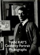 Man Ray's Celebrity Portraits Photographs cover
