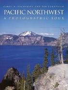 The Pacific Northwest A Photographic Tour cover