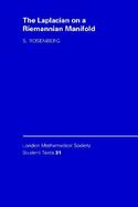 The Laplacian on a Riemannian Manifold An Introduction to Analysis on Manifolds cover