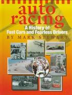 Auto Racing A History of Fast Cars and Fearless Drivers cover