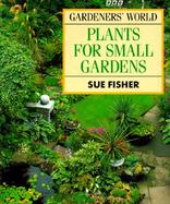 Gardeners' World Plants for Small Gardens cover
