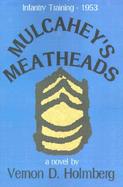 Mulcahey's Meatheads Infantry Training, 1953 cover