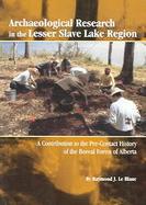 Archaeological Research In The Lesser Slave Lake Region A Contribution To The Pre-contact History Of The Boreal Forest Of Alberta cover