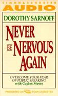 Never Be Nervous Again: Overcome Your Fear of Public Speaking cover