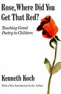 Rose, Where Did You Get That Red? Teaching Great Poetry to Children. Teaching Great Poetry to Children cover