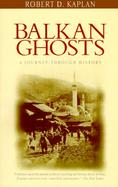 Balkan Ghosts: A Journey Through History cover