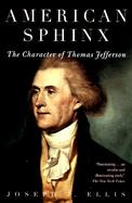American Sphinx The Character of Thomas Jefferson cover