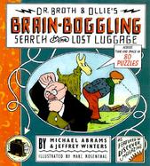 Dr. Broth and Ollie's Brain-Boggling Search for the Lost Luggag E: Across Time and Space in 80 Puzzles cover