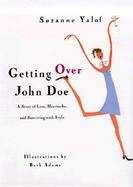 Getting over John Doe A Story of Love Heartache and Surviving With Style cover