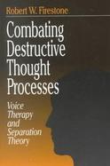 Combating Destructive Thought Processes Voice Therapy and Separation Theory cover