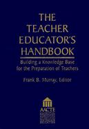 The Teacher Educator's Handbook: Building a Knowledge Base for the Preparation of Teachers cover