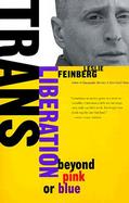 Trans Liberation Beyond Pink or Blue cover