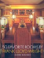 50 Favorite Rooms by Frank Lloyd Wright cover