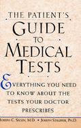 The Patient's Guide to Medical Tests: Everything You Need to Know about the Tests Your Doctor Prescribes cover