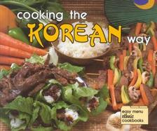 Cooking the Korean Way: Okwha Chung & Judy Monroe; Photographs by Robert L. & Diane Wolfe cover