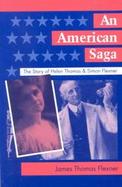 An American Saga The Story of Helen Thomas and Simon Flexner cover