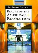 The Ideals Guide to Places of the American Revolution cover