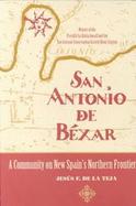 San Antonio De Bexar A Community on New Spain's Northern Frontier cover