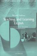 Teaching and Learning English A Guide to Recent Research and Its Applications cover