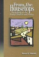 From the Housetops Preaching in the Early Church cover