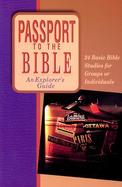 Passport to the Bible An Explorer's Guide  24 Basic Bible Studies for Groups or Individuals cover