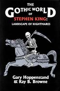 The Gothic World of Stephen King Landscape of Nightmares cover