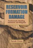 Reservoir Formation Damage, Fundamentals, Modeling, Assessment, and Mitigation cover