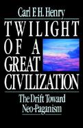 Twilight of a Great Civilization The Drift Toward Neo-Paganism cover