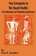 New Enterprise in the South Pacific The Indonesian and Melanesian Experiences cover