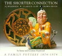 The Shorter Connection: A. J. Wilkinson, Clarice Cliff, Crown Devon, a Family Pottery 1874-1974 cover