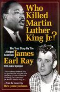 Who Killed Martin Luther King Jr.? The True Story by the Alleged Assassin cover