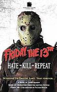 Friday The 13th Hate-kill-repeat cover