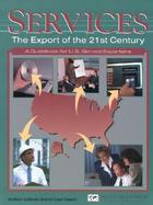 Services The Export of the 21st Century  A Guidebook for Us Service Exporters cover