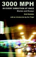 3000 Miles Per Hour in Every Direction at Once Essays and Stories cover