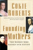 Founding Mothers The Women Who Raised Our Nation cover